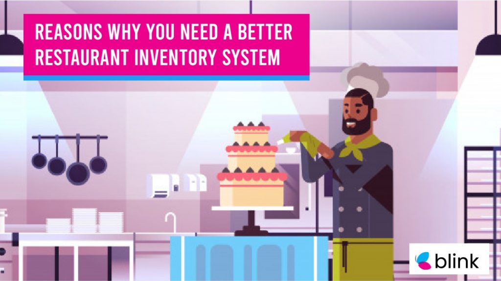Reasons Why you need a better Restaurant Inventory System