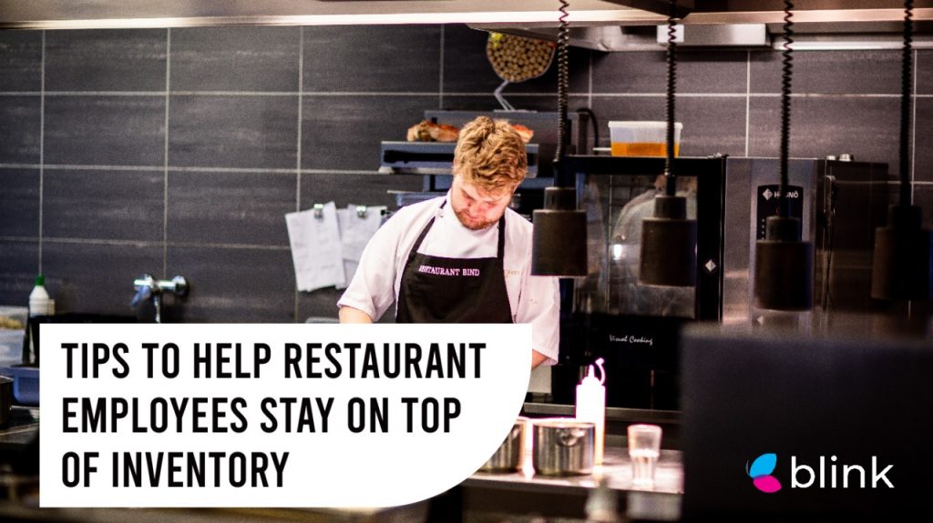 Tips to Help Restaurant Employees Stay on Top of Inventory